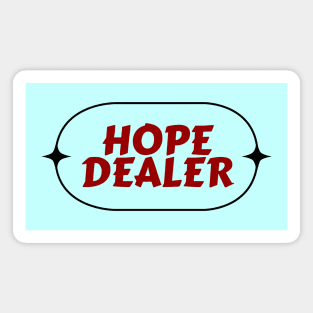 Hope Dealer | Christian Saying Magnet